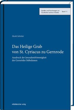 Das Heilige Grab von St. Cyriacus zu Gernrode von Schröter,  Nicole