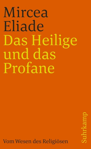 Das Heilige und das Profane von Eliade,  Mircea, Moldenhauer,  Eva