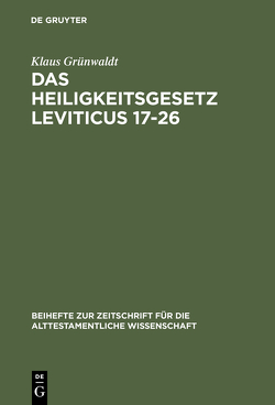 Das Heiligkeitsgesetz Leviticus 17–26 von Grünwaldt,  Klaus