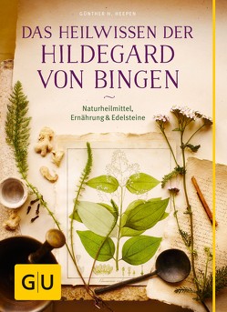 Das Heilwissen der Hildegard von Bingen von Heepen,  Günther H.