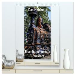 Das Heizhaus: Eisenbahnmuseum Strasshof (hochwertiger Premium Wandkalender 2024 DIN A2 hoch), Kunstdruck in Hochglanz von Sock,  Reinhard