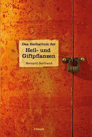 Das Herbarium der Heil- und Giftpflanzen von Bertrand,  Bernard