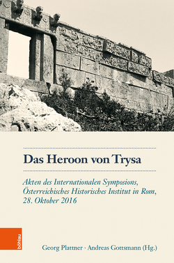 Das Heroon von Trysa von Barringer,  Judith, Gottsmann,  Andreas, Kolb,  Frank, LANDSKRON ,  Alice, Plattner,  Georg, Poggio,  Alessandro, Smith,  Roland, Szemethy,  Hubert D., Zhuber-Okrog,  Karoline