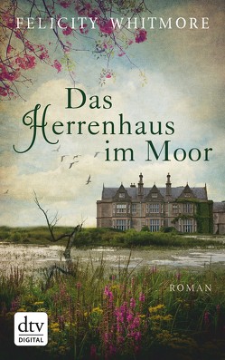 Das Herrenhaus im Moor von Whitmore,  Felicity