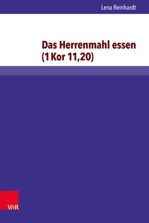 Das Herrenmahl essen (1 Kor 11,20) von Reinhardt,  Lena