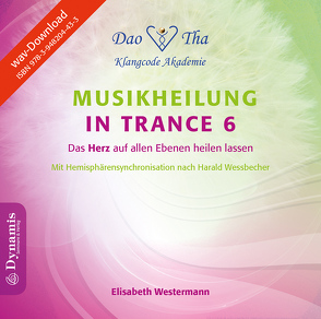 Musikheilung in Trance 6 von Westermann,  Elisabeth
