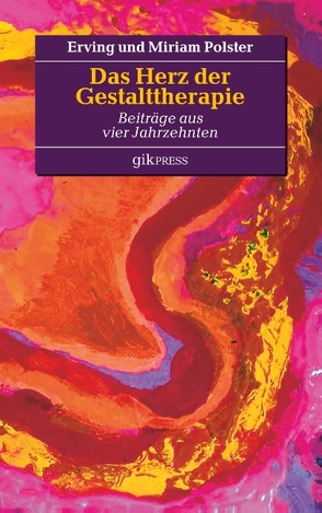 Das Herz der Gestalttherapie von Doubrawa,  Erhard, Polster,  Erving, Polster,  Miriam, Roberts,  Arthur