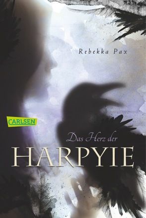Das Herz der Harpyie von Pax,  Rebekka
