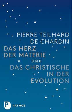 Das Herz der Materie und Das Christische in der Evolution von Brüchsel SJ,  P. Richard, de Chardin,  Pierre Teilhard