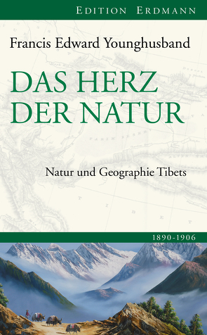 Das Herz der Natur von Younghusband,  Francis Edward