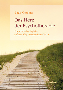 Das Herz der Psychotherapie von Brandenburg,  Peter, Cozolino,  Louis