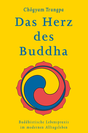 Das Herz des Buddha von Lief,  Judith L., Trungpa,  Chögyam