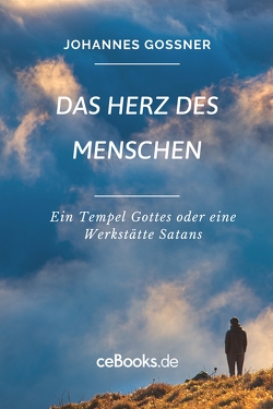 Das Herz des Menschen von Goßner,  Johannes