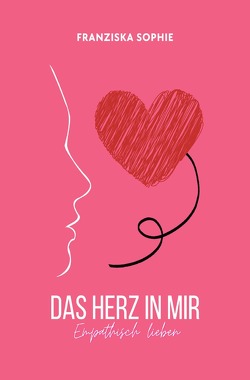 Das Herz in mir von Sophie,  Franziska