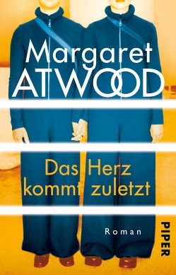 Das Herz kommt zuletzt von Atwood,  Margaret, Baark,  Monika