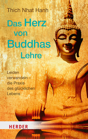 Das Herz von Buddhas Lehre von Knauf,  Irene, Thich,  Nhat Hanh