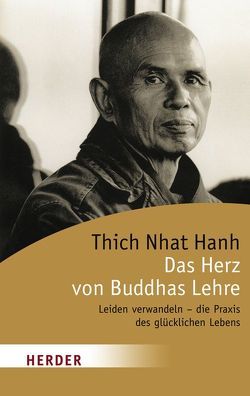 Das Herz von Buddhas Lehre von Knauf,  Irene, Thich,  Nhat Hanh