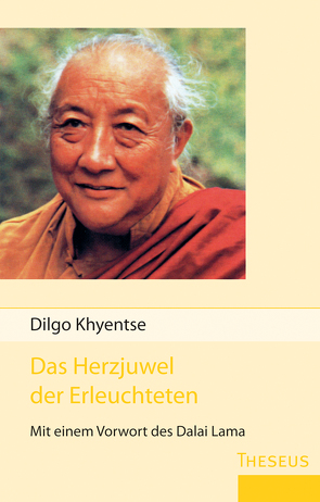 Das Herzjuwel der Erleuchteten von Khyentse,  Dilgo, Lama,  Dalai