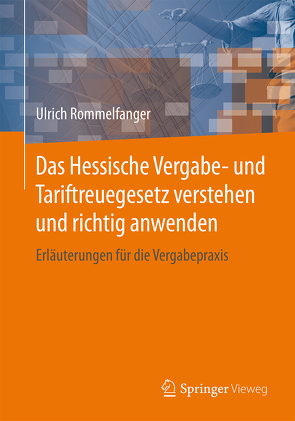 Das Hessische Vergabe- und Tariftreuegesetz verstehen und richtig anwenden von Rommelfanger,  Ulrich