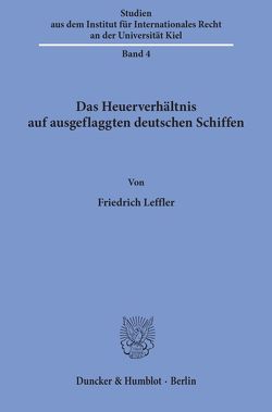 Das Heuerverhältnis auf ausgeflaggten deutschen Schiffen. von Leffler,  Friedrich