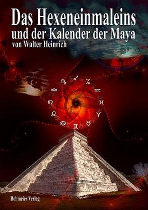 Das Hexeneinmaleins und der Kalender der Maya von Davis,  Joe A, Heinrich,  Walther