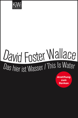 Das hier ist Wasser / This is Water von Blumenbach,  Ulrich, Foster Wallace,  David