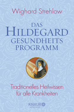 Das Hildegard-Gesundheitsprogramm von Strehlow,  Wighard