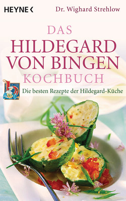 Das Hildegard-von-Bingen-Kochbuch von Strehlow,  Wighard