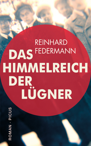 Das Himmelreich der Lügner von Federmann,  Reinhard