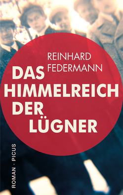 Das Himmelreich der Lügner von Federmann,  Reinhard