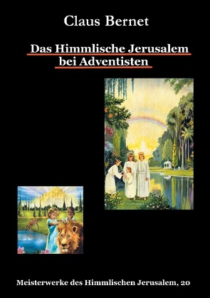 Das Himmlische Jerusalem bei Adventisten von Bernet,  Claus