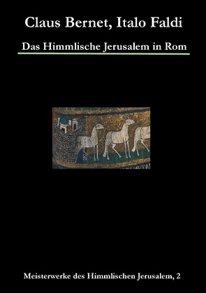 Das Himmlische Jerusalem in Rom von Bernet,  Claus, Faldi,  Italo