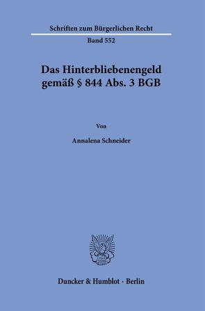 Das Hinterbliebenengeld gemäß § 844 Abs. 3 BGB. von Schneider,  Annalena