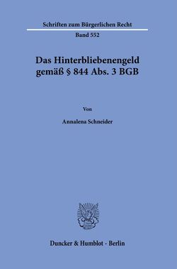 Das Hinterbliebenengeld gemäß § 844 Abs. 3 BGB. von Schneider,  Annalena