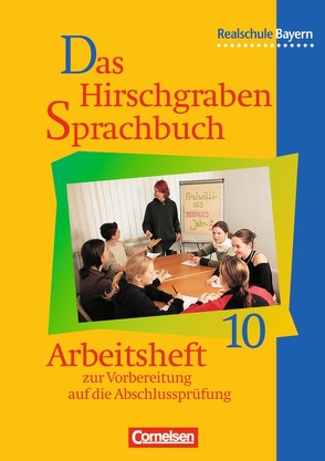 Das Hirschgraben Sprachbuch – Ausgabe für die sechsstufige Realschule in Bayern – 10. Jahrgangsstufe von Katzbichler,  Marion, Kreibich,  Astrid, Seuffert,  Christine
