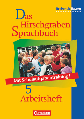 Das Hirschgraben Sprachbuch – Ausgabe für die sechsstufige Realschule in Bayern – 5. Jahrgangsstufe von Bildl,  Gertraud, Hallier-Haselmann,  Adelheid, Hanauer,  Barbara