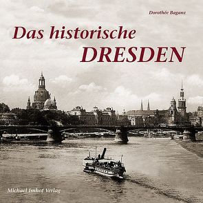 Das historische Dresden von Baganz,  Dorothée