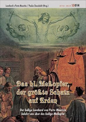 Das hl. Meßopfer, der größte Schatz auf Erden von a Porto Mauritio,  Leonardo, Deusdedit,  Paulus