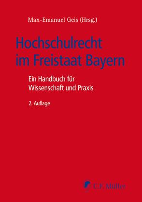 Hochschulrecht im Freistaat Bayern von Berger,  Albert, Fliesser,  Irene, Geis,  Max-Emanuel, Grzeszick,  Bernd, Hies,  Johannes, Jaburek,  Gregor, Kahl,  M.A.,  Wolfgang, Kapfelsperger,  Toni, Kingreen,  Thorsten, Krausnick,  Daniel, Küpper,  Hans-Ulrich, Lerchenberger,  Robert, Lindner,  Josef Franz, Loskarn,  Thomas, Mrosek,  Stefan, Penßel,  Renate, Schöck,  Thomas A. H., Schulze-Fielitz,  Helmuth, Störle,  Johann, Streinz,  Rudolf, Tannapfel,  Silke, Wall,  Heinrich de de, Wendelin,  Elvira, Wintzer,  Dirk