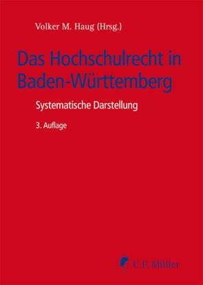 Das Hochschulrecht in Baden-Württemberg von Bölke,  Lutz, Eiselstein,  Claus, Faisst,  Sabine, Haug,  Volker M., Herberger,  Klaus, Kalous,  Angela, Messer,  Helmut, Pautsch,  Arne, Sandberger,  Georg, Schiller,  Karin, Umbach,  Uwe