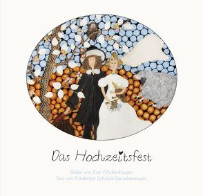 Das Hochzeitsfest von Schröck-Stersekanowski,  Friederike, Wickenhauser-König,  Eva