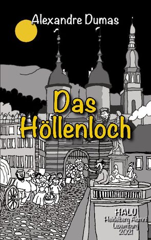 Das Höllenloch von Dumas,  Alexandre, Heidelberg Alumni Luxemburg,  HALU