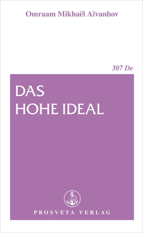 Das hohe Ideal von Aivanhov,  Omraam Mikhael