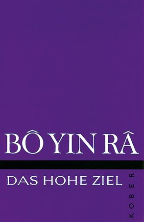 Das hohe Ziel von Bô Yin Râ