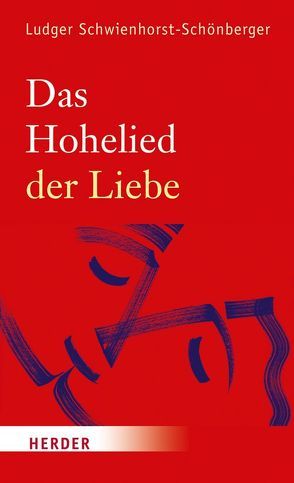 Das Hohelied der Liebe von Schwienhorst-Schönberger,  Ludger