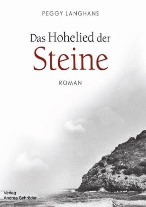 Das Hohelied der Steine von Langhans,  Peggy