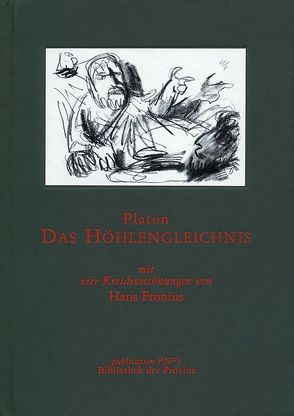 Das Höhlengleichnis von Fronius,  Hans, Pils,  Richard, Platon, Reisinger,  Ferdinand