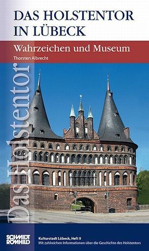 Das Holstentor in Lübeck von Albrecht,  Thorsten