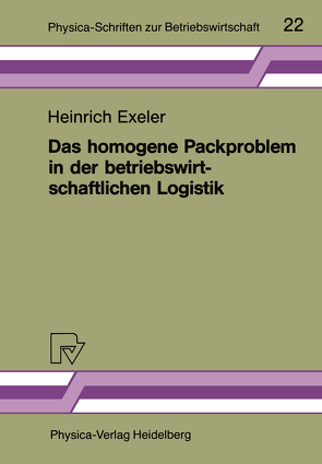 Das homogene Packproblem in der betriebswirtschaftlichen Logistik von Exeler,  Heinrich