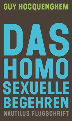 Das homosexuelle Begehren von Betzler,  Lukas, Branding,  Hauke, Hocquenghem,  Guy